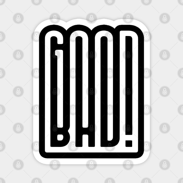 good bad Magnet by Tezatoons