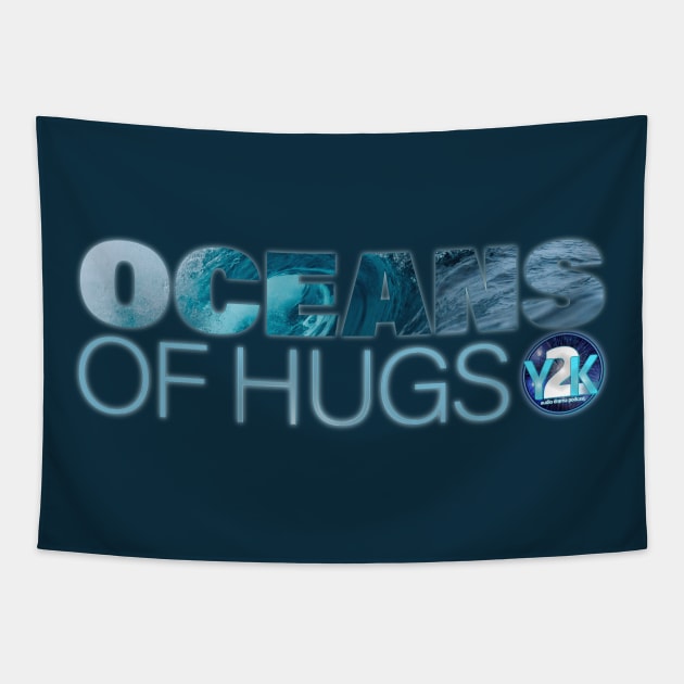 Y2K Audio Drama Podcast - Oceans of Hugs Tapestry by y2kpod