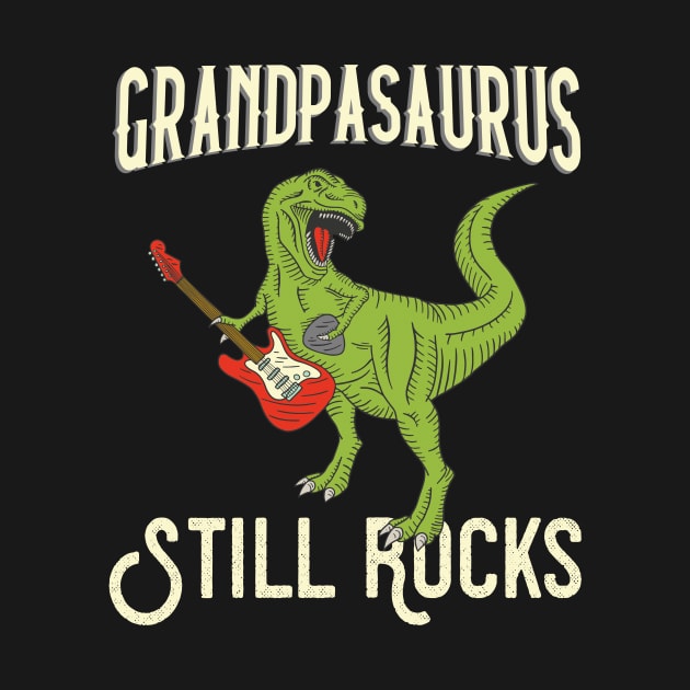 Grandpasaurus still rocks by Foxxy Merch