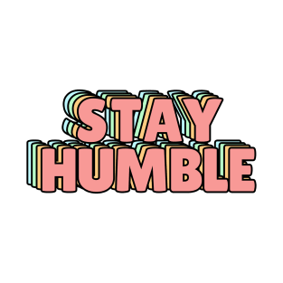 Stay Humble Pastel T-Shirt