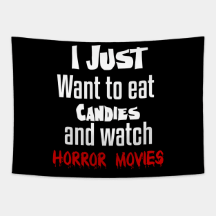 I just want to eat candies and watch horror movies Tapestry