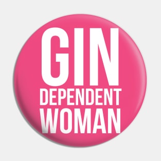 Gin Dependent Woman Comedy Pin