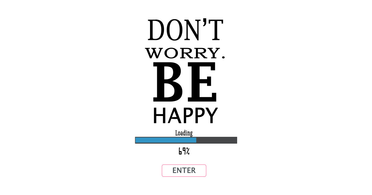 Don t worry by me. Don t worry by me