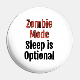 Zombie Mode, Sleep is Optional Pin