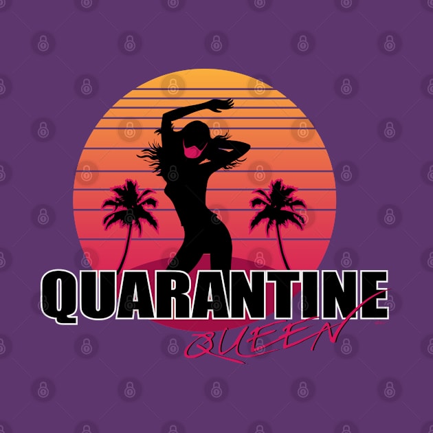 Quarantine Queen by NDeV Design