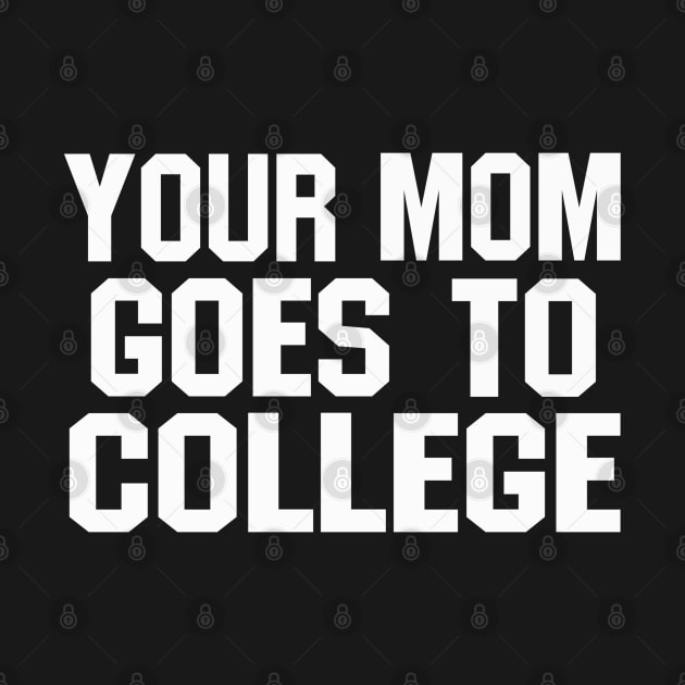 YOUR MOM GOES TO COLLEGE (funny joke) by blueversion