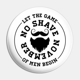 No Shave November Pin