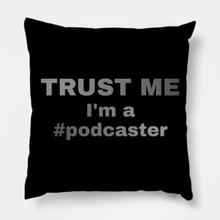 Trust Me I'm A Podcaster Pillow