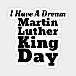 Martin Luther King Day Magnet