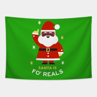 Santa is fo' reals Tapestry