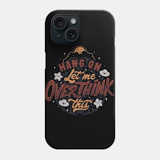 Hang on. Let me overthink this. Phone Case