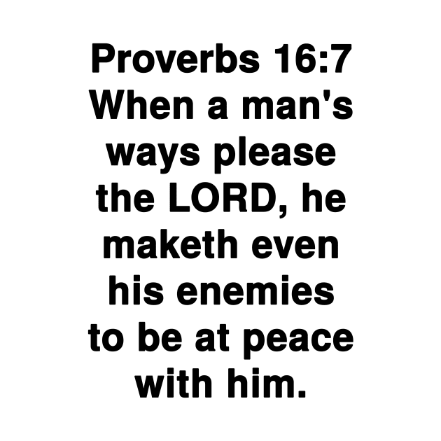 Proverbs 16:7  King James Version (KJV) Bible Verse Typography by Holy Bible Verses