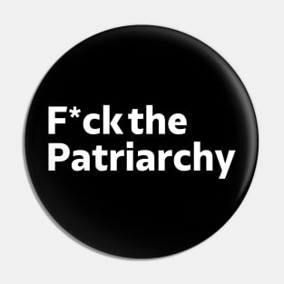 Fuck the Patriarchy Pin