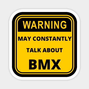 Warning - May Constantly Talk About BMX Magnet