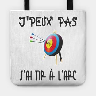 J'peux pas j'ai tir à l'arc Tote