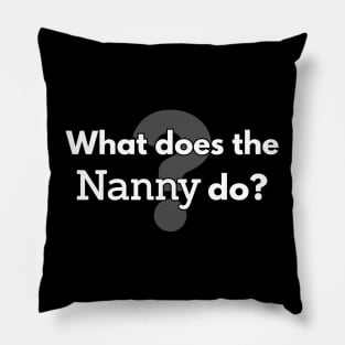 What does the nanny do? Pillow