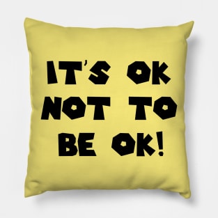 Be OK! Pillow