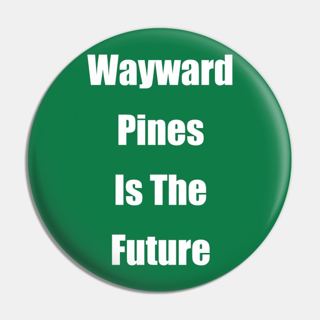 Wayward Prines Is The Future Pin by RobotGhost