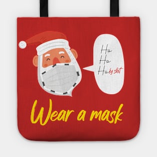 Ho Ho Holy shit Wear a mask Tote