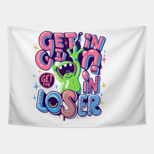 Get In Loser Alien UFO Funny Tapestry