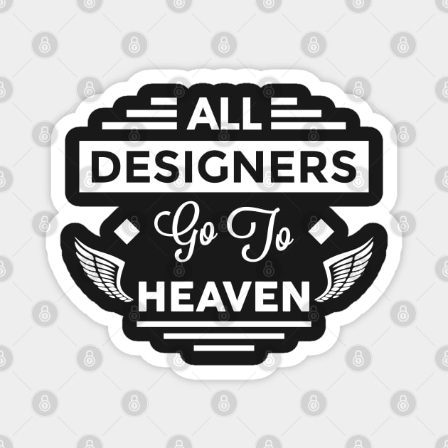 All Designers Go To Heaven Magnet by TheArtism