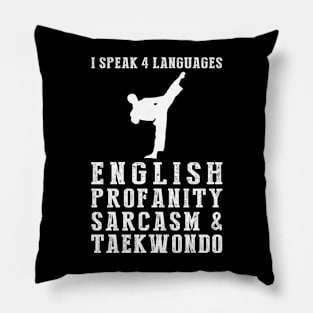 Kicking Up Humor! Funny '4 Languages' Sarcasm Taekwondo Tee & Hoodie Pillow