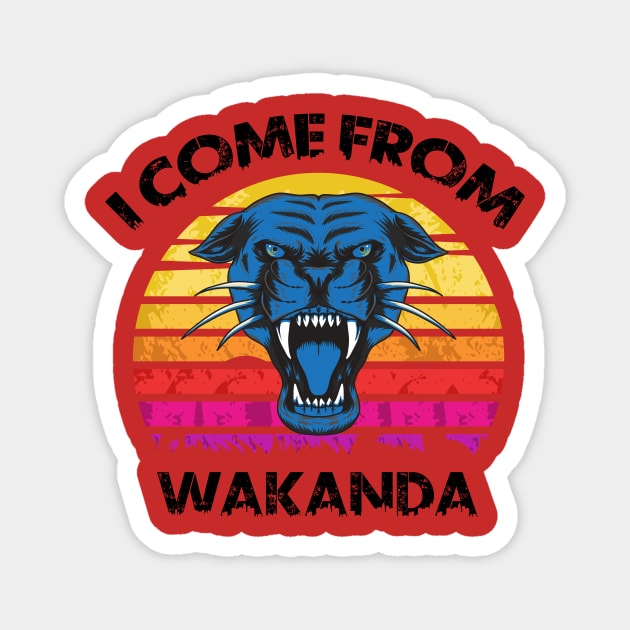 I come from wakanda Magnet by Wakanda