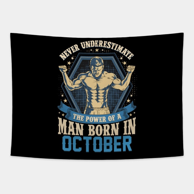 Never Underestimate Power Man Born in October Tapestry by aneisha