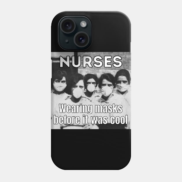 Nurses wearing masks before it was cool Phone Case by Caregiverology