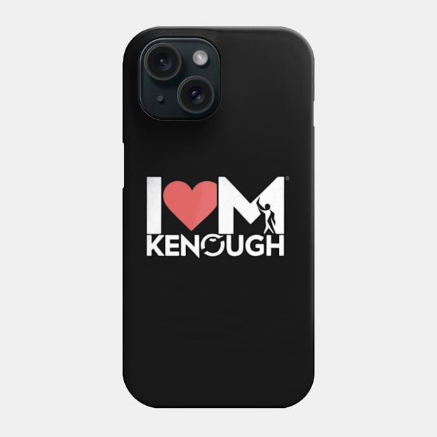 I am Kenough Phone Case by TshirtMA