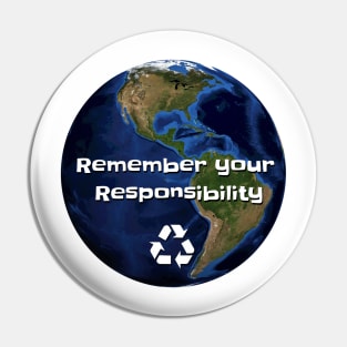 Remember your Responsibility Gift Environmentalist Pin