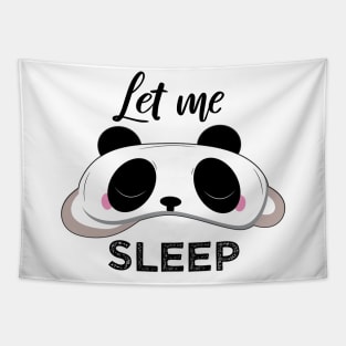 Let Me Sleep Panda - Wear Pajamas to Work or School Day Tapestry