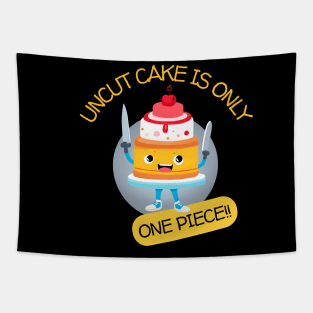 Uncut Cake Is Only One Piece Tapestry