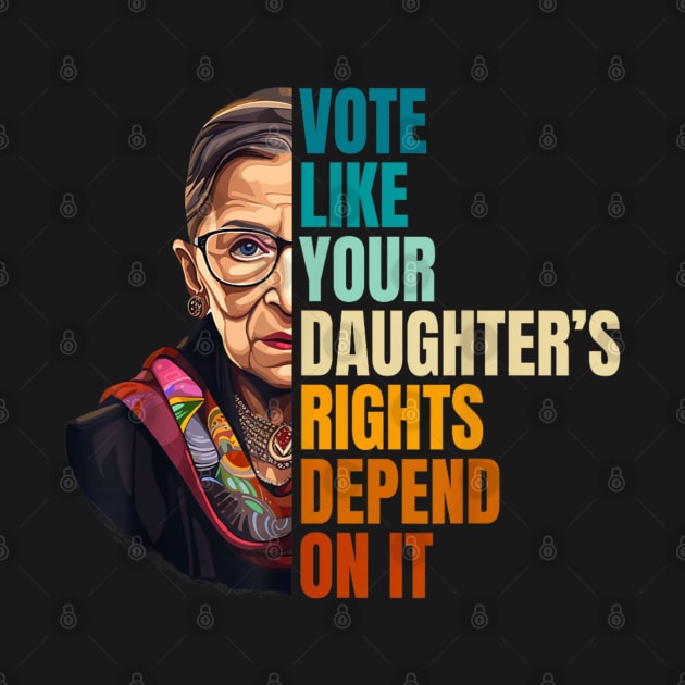 Vote Like Your Daughter’s Rights Depend on It VII by luna.wxe@gmail.com