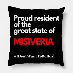 Misiveria, #IDon’tWantToBeReal Pillow