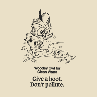 Woodsy Owl Give a Hoot. Don't Pollute. T-Shirt