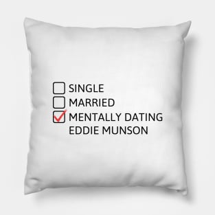 Mentally Dating Eddie Munson (Black) - Stranger Things Pillow