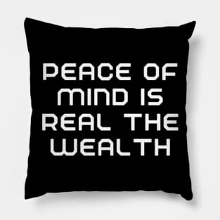 peace of mind is the real wealth Pillow