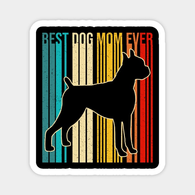 Womens Best Dog Mom Ever Boxer Mother's Day Gift T-Shirt Magnet by maelotti22925