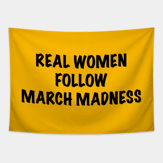 Real Women Follow March Madness Tapestry by JimmyG