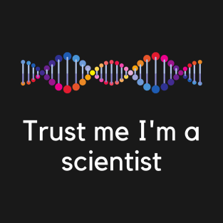 Trust me I'm a scientist T-Shirt