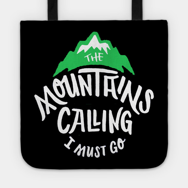 the mountain are calling and i must go