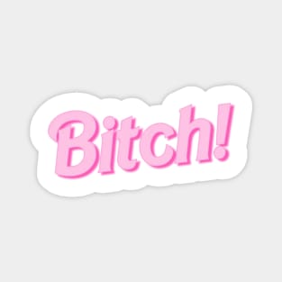 Barbie T-shirt "Bitch" quote Magnet