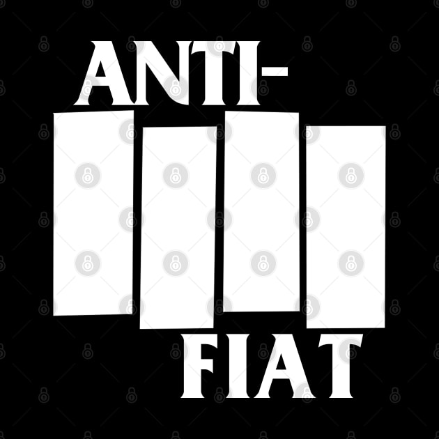 Anti Fiat by creepcouture