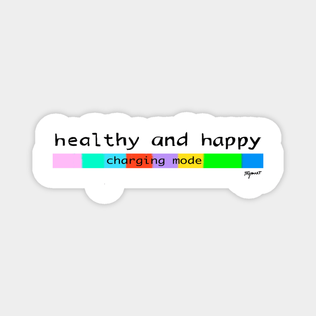 Healthy and happy Magnet by TREJOart