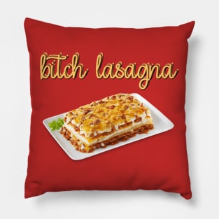 Bitch Lasagna T-Shirt Pillow