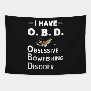 I Have OBD Obsessive Bowfishing Disorder Tapestry