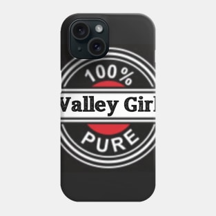 Valley Girl Phone Case