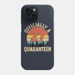 officially a quaranteen 27th birthday Phone Case