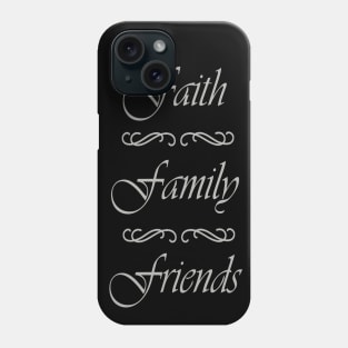 Faith Family Friends Phone Case